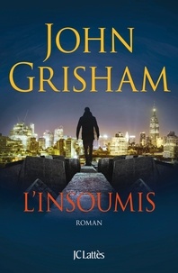 John Grisham - L'Insoumis.