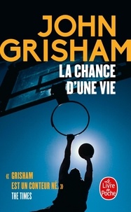 John Grisham - La chance d'une vie.