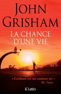 John Grisham - La chance d'une vie.