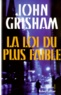 John Grisham - La loi du plus faible.