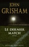 John Grisham - Le dernier match.