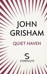 John Grisham - Quiet Haven (Storycuts).