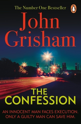 John Grisham - The Confession - A gripping crime thriller from the Sunday Times bestselling author of mystery and suspense.