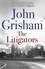 The Litigators. The blockbuster bestselling legal thriller from John Grisham