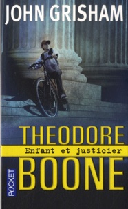 John Grisham - Theodore Boone  : Enfant et justicier.