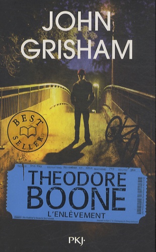 John Grisham - Theodore Boone  : L'enlèvement.