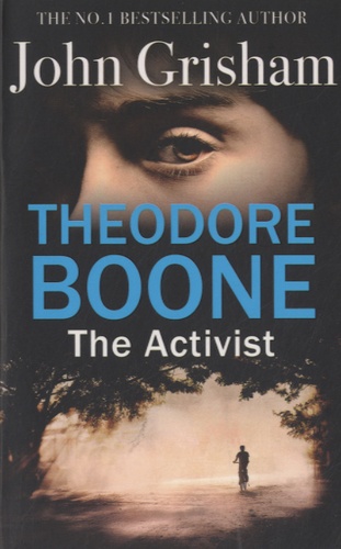 John Grisham - Theodore Boone - The Activist.