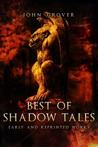  John Grover - Best of Shadow Tales: Early and Reprinted Works.