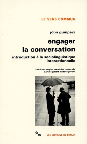 John Gumperz - Engager la conversation - Introduction à la sociolinguistique interactionnelle.