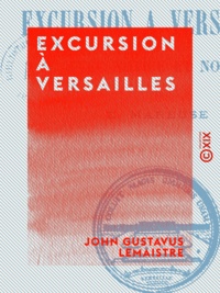 John Gustavus Lemaistre et Edgar Mareuse - Excursion à Versailles.