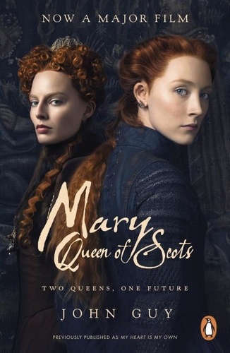 John Guy - Mary Queen of Scots - Film Tie-In.