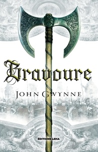 John Gwynne - Le livre des Terres Bannies Tome 2 : Bravoure.