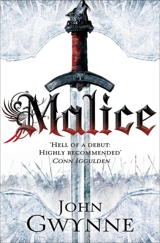 John Gwynne - Malice - Book One of the Faithful and the Fallen.