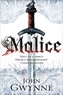John Gwynne - Malice - Book One of the Faithful and the Fallen.