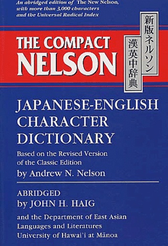 John-H Haig - The Compact Nelson Japanese-English Character Dictionary.
