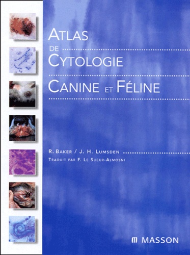 John-H Lumsden et Rebecca Baker - Atlas De Cytologie Canine Et Feline.