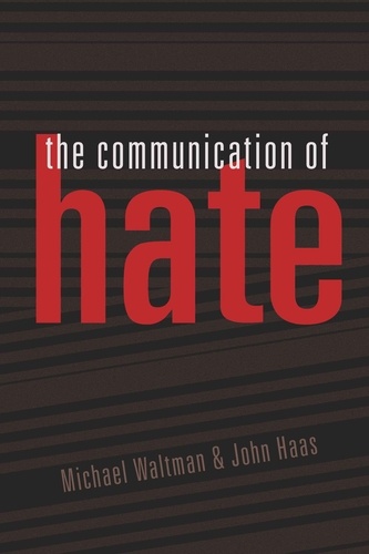 John Haas et Michael Waltman - The Communication of Hate.