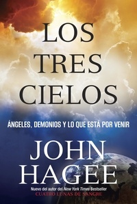 John Hagee - Los Tres Cielos - Ángeles, Demonios Y Lo Que Está Por Venir.