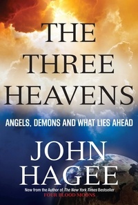 John Hagee - The Three Heavens - Angels, Demons and What Lies Ahead.