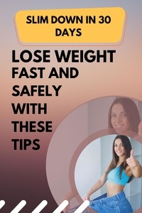  john hamid - Slim Down in 30 Days - Lose Weight Fast and Safely with These Tips.