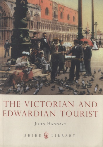 John Hannavy - The Victorian and Edwardian Tourist.