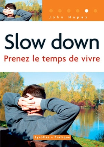 John Hapax - Slow down - Prenez le temps de vivre.