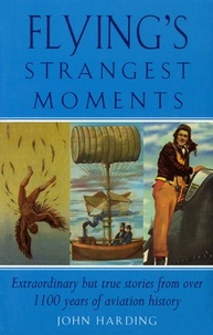 John Harding - Flying's Strangest Moments.