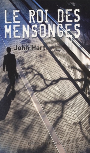 John Hart - Le roi des mensonges.