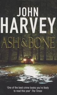 John Harvey - Ash & Bone.