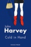 John Harvey - Cold in Hand.