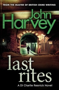 John Harvey - Last Rites - (Resnick 10).