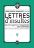 John-Harvey Marwanny et Hans Margoulinski - Lettres d'insultes - Mon guide pratique de correspondance institutionnelle et commerciale.