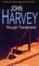 John Harvey - Rough Treatment.