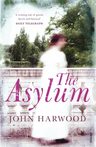 John Harwood - The Asylum.