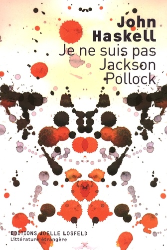 John Haskell - Je ne suis pas Jackson Pollock.