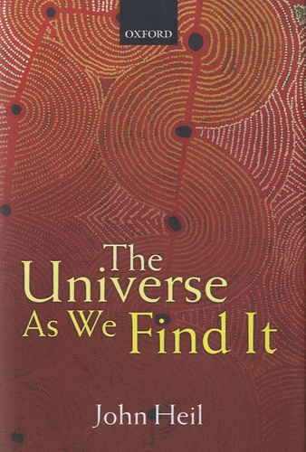John Heil - The Universe As We Find It.