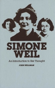 John Hellman - Simone Weil - An Introduction to Her Thought.