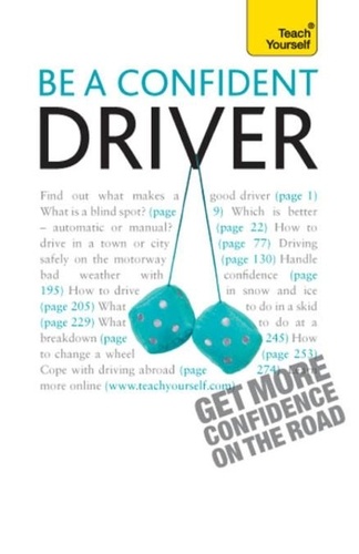 John Henderson - Be a Confident Driver - The essential guide to roadcraft for motorists old and new.