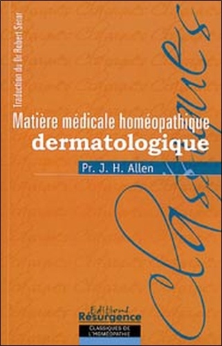 John Henry Allen - Matière médicale homéopathique dermatologique.