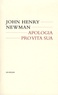 John Henry Newman - Apologia pro vita sua.