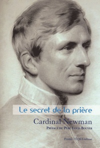 John Henry Newman - Le secret de la prière.
