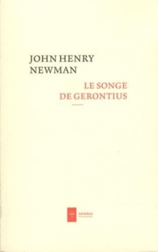 John Henry Newman - Le Songe de Gerontius.
