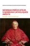 John Henry Newman - Newman prédicateur, 9 sermons catholiques inédits - Etudes newmaniennes n°34 - 2018.