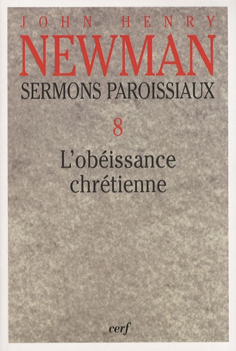John Henry Newman - Sermons paroissiaux - Tome 8, L'obéissance chrétienne.
