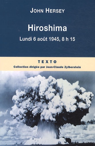 John Hersey - Hiroshima - Lundi 6 août 1945, 8h15.