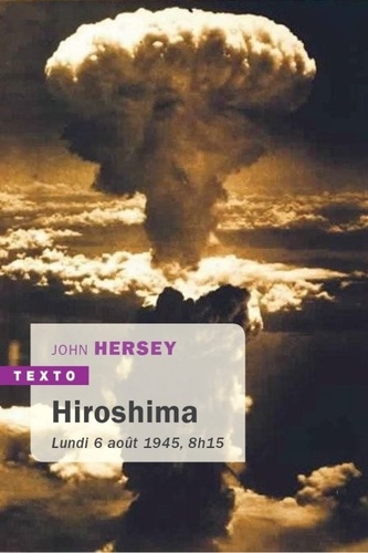 Hiroshima. Lundi 6 août 1945, 8h15