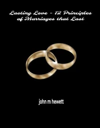 Lasting Love: 12 Principles of Marriages that Last