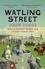 Watling Street. Travels Through Britain and Its Ever-Present Past