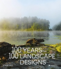 John Hill - 100 Years, 100 Landscape Designs.