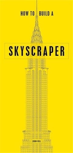 John Hill - How to build a skyscraper.